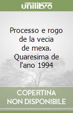 Processo e rogo de la vecia de mexa. Quaresima de l'ano 1994 libro