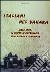 Italiani nel Sahara. Libia 1933 il conte di Caporiaccio fra storia e leggenda libro di Folisi Fabio