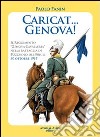 Caricat Genova! Il Reggimento «Genova Cavalleria» nella battaglia di Pozzuolo del Friuli 30 ottobre 1917 libro