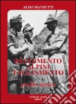 Reggimento alpini «Tagliamento». Profilo storico libro