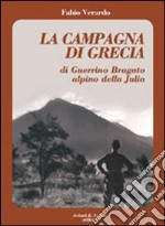 La campagna di Grecia di Guerrino Bragato alpino della Julia libro