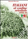 Italiani al confine orientale 1918-43. Storia & memorie. Vol. 1 libro