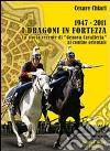 1947/2011. I Dragoni in fortezza. La storia recente di «Genova Cavalleria» al confine orientale libro di Chiari Cesare