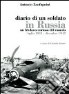 Diario di un soldato in Russia. Un friulano curiso del mondo. Luglio 1941-dicembre 1942 libro