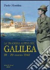 La tragedia alpina del «Galilea». 28-29 marzo 1942 libro di Montina Paolo