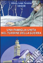 Una famiglia unita nel turbine della guerra libro