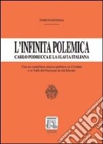 L'infinita polemica. Carlo Podrecca e la Slavia italiana. Un contributo storico-politico su Cividale e le valli del Natisone in età liberale libro