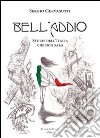 Bell'addio. Storie dell'Italia che non sarà libro di Gervasutti Sergio