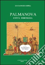 Palmanova città fortezza libro