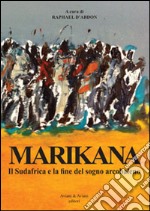 Marikana. Il Sudafrica e la fine del sogno arcobaleno libro