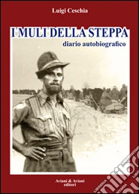 I muli della steppa. Diario autobiografico libro