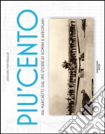 Più cento. SIAI Marchetti. Dal 1915 storie di uomini e aeroplani. Ediz. italiana e inglese