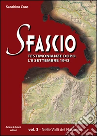 Sfascio. Testimonianze dopo l'8 settembre 1943. Vol. 3: Nelle valli del Natisone libro