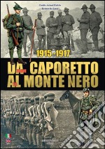 1915-1917. Da Caporetto al Monte Nero. La grande guerra nel settore del Monte Nero. Ediz. italiana e inglese