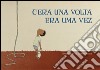 C'era una volta-Era uma vez libro