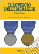 Il rovescio delle medaglie. Al valor militare libro