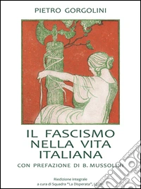 Il fascismo nella vita italiana 1923. Ediz. integrale libro