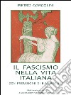 Il fascismo nella vita italiana 1923. Ediz. integrale libro