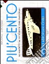 Più cento. Gli aerei civili. SIAI Marchetti: dal 1915 storie di uomini e aeroplani. Ediz. illustrata libro