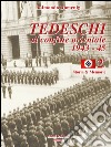 Tedeschi al confine orientale 1943-45. Storia & memorie. Vol. 2 libro