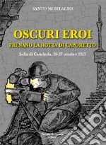 Oscuri eroi frenano la rotta di Caporetto. Sella di Canebola, 26-27 ottobre 1917