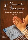 Gli Oranti di Bressa. Lettere dai fronti di guerra 1941-43 libro di Romanello Mauro