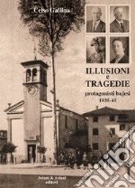 Illusioni e tragedie. Protagonisti bujesi 1935-45