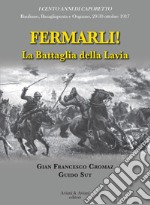 Fermarli! La battaglia della Lavia