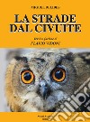 La strade dal Civuite libro di Delibes Miguel