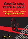 Questa sera verrà il bello! La decimazione di Santa Maria la Longa. Brigata Catanzaro libro