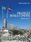 Fratelli senza confini libro di Blaseotto Fabrizio