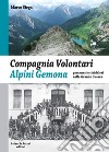 Compagnia Volontari Alpini Gemona. Gemonesi e cividalesi nella Grande Guerra libro