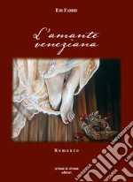 L'amante veneziana libro