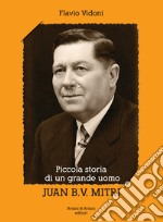 Piccola storia di un grande uomo Juan B. V. Mitri libro