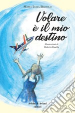 Volare è il mio destino libro