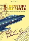 Il destino in una stella. Storia e vita del Cap. pil. Valentino Jansa libro di Bassi Roberto