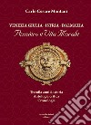 Venezia Giulia-Istria-Dalmazia. Pensiero e vita morale. Tremila anni di storia. Antologia critica. Cronologia libro