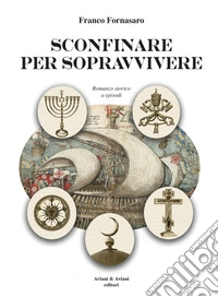 Sconfinare per sopravvivere libro
