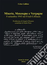 Miserie, menzogne e vergogne. 8 settembre 1943 nel Friuli Collinare