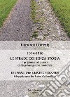 Le strade dei senza storia 1914-1918. I prigionieri di guerra della prima guerra mondiale libro di Domenig Raimondo