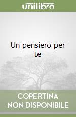 Un pensiero per te libro