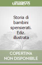 Storia di bambini spensierati. Ediz. illustrata libro