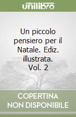 Un piccolo pensiero per il Natale. Ediz. illustrata. Vol. 2 libro