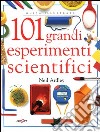 Centouno grandi esperimenti scientifici. Ediz. illustrata libro di Ardley Neil