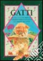 Gatti. Una raccolta di immagini e citazioni dedicata a tutti gli amanti dei gatti libro