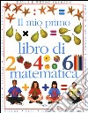 Il mio primo libro di matematica libro