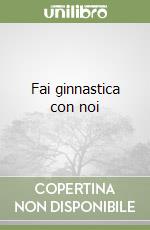 Fai ginnastica con noi