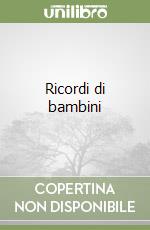 Ricordi di bambini libro