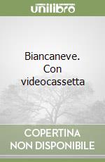 Biancaneve. Con videocassetta libro