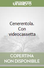 Cenerentola. Con videocassetta libro